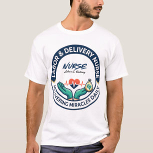 Labor And Delivery Nurse Delivering Miracles T-Shirt