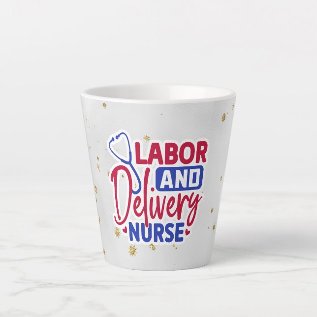 Labor and Delivery Nurse Latte Mug (Front)