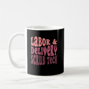 Labor and Delivery Scrub Tech Surgical Technician Coffee Mug