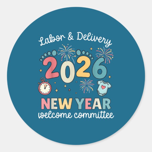 Labor Delivery 2026 New Year Welcome Committee L&a Classic Round Sticker (Front)