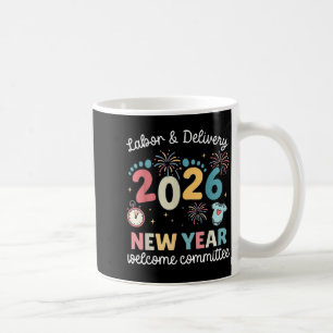 Labor Delivery 2026 New Year Welcome Committee L&a Coffee Mug