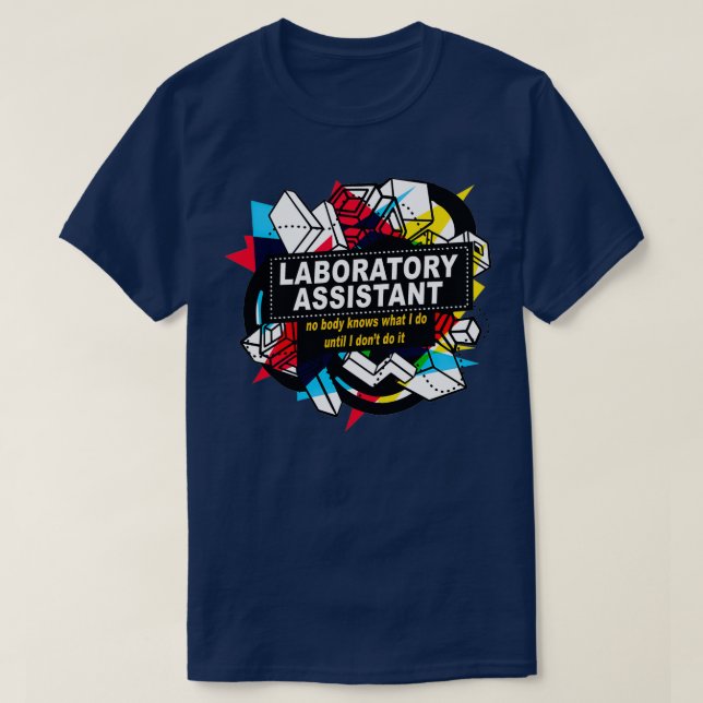 LABORATORY ASSISTANT NO BODY KNOWS T-Shirt (Design Front)