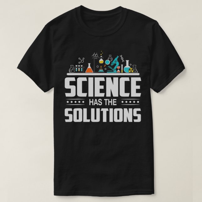 Laboratory Scientist  Science Has The Solutions  T-Shirt (Design Front)