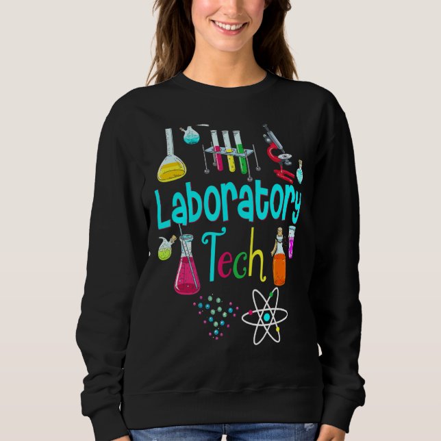 Laboratory Technician  Lab Tech Scientist Sweatshirt (Front)