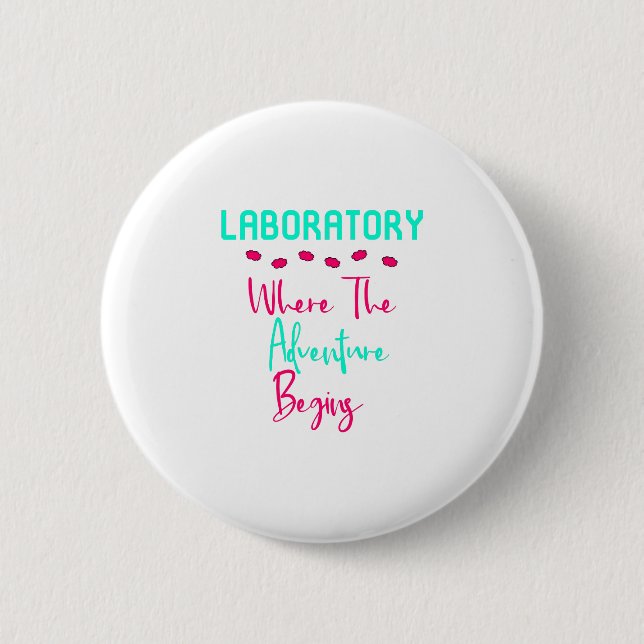 Laboratory Where The Adventure Begins Fun Lab Tech 2 Inch Round Button (Front)