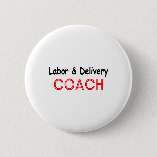Labour and Delivery Coach 2 Inch Round Button (Front)