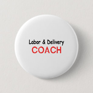 Labour and Delivery Coach 2 Inch Round Button