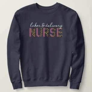 Labour and delivery nurse Cheetah leopard print Sweatshirt
