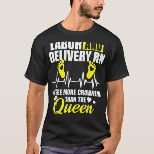 Labour And Delivery Nurse Crowning L&d Nursing Rn T-Shirt
