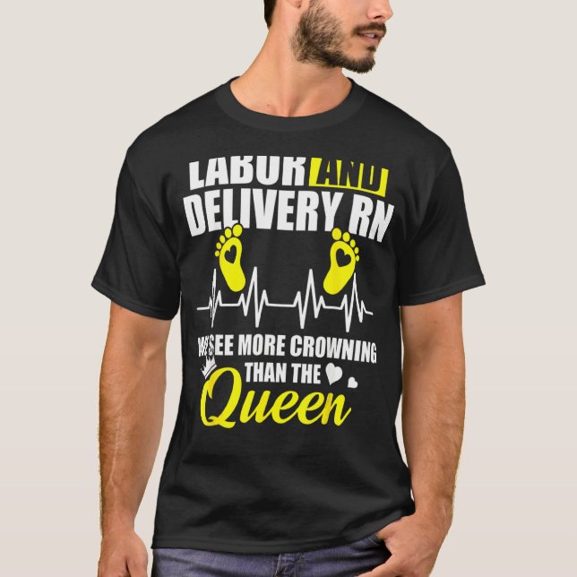 Labour And Delivery Nurse Crowning L&d Nursing Rn T-Shirt (Front)