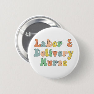 Labour and Delivery Nurse Groovy Retro 2 Inch Round Button
