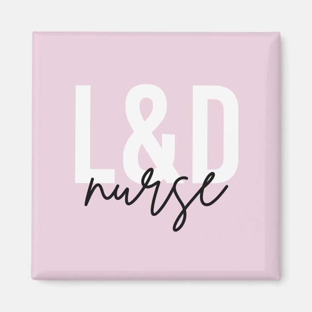Labour and delivery nurse L & D Nurse Magnet (Front)