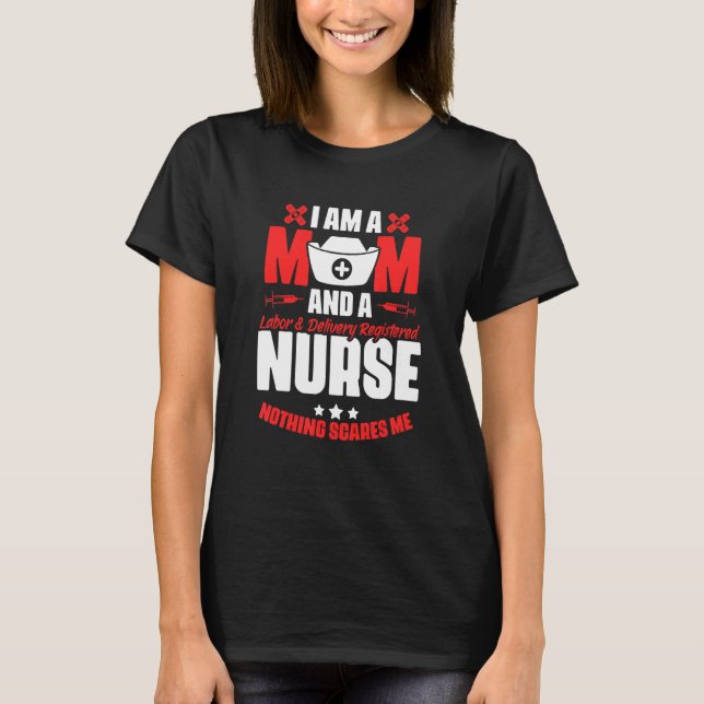 Labour And Delivery Nurse Mom  Medical Rn Nursing  T-Shirt (Front)