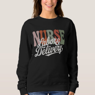 Labour and Delivery Nurse Retro Groovy OB Nurses N Sweatshirt