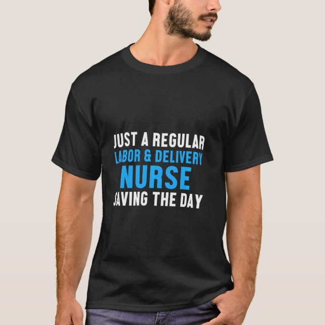 Labour And Delivery Nurse Saving L&d Nursing Rn T-Shirt (Front)