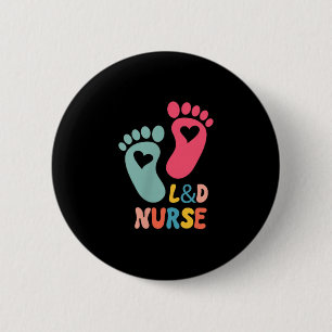 Labour And Delivery Nurse Tee L&amp;d Shirt - Labo 2 Inch Round Button