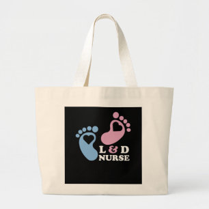 Labour and Delivery Nurses   Large Tote Bag