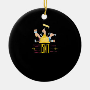 Labour Art Design Classic - Skilled Labour Isn’t C Ceramic Ornament