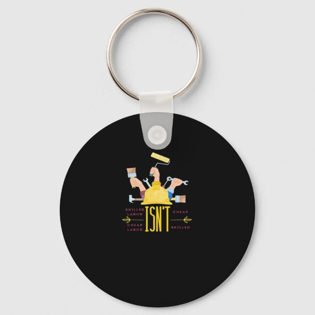 Labour Art Design Classic - Skilled Labour Isn’t C Keychain (Front)