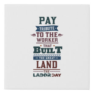 Labour day pay tribute to the worker faux canvas print