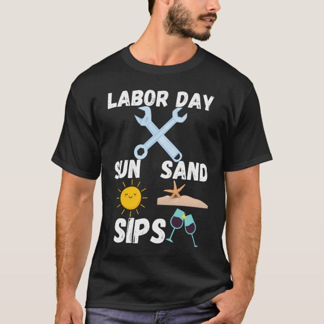 Labour Day: Sun, Sand, Sips!  T-Shirt (Front)