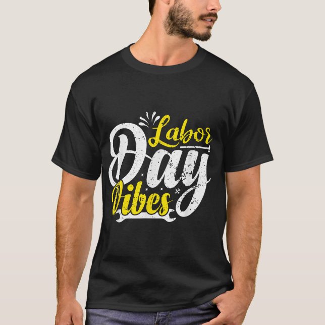 Labour Day Vibes Patriot Happy Labour Day Men Wome T-Shirt (Front)