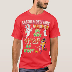Labour & Delivery Nurse By Day Witch Night Crew Ha T-Shirt