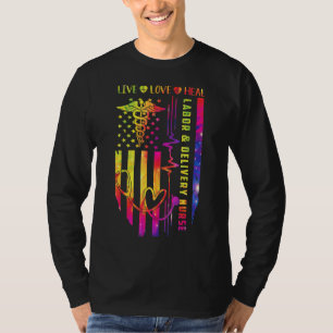 Labour & Delivery Nurse Flag American USA LD Nursi T-Shirt
