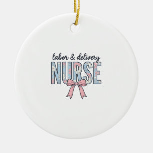Labour & Delivery Nurse Floral Bow Vintage Shirt D Ceramic Ornament