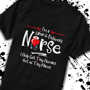 Labour Delivery Nurse Gift - RN Nurse - LD Nurse T-Shirt