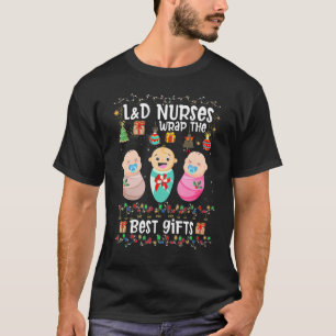 Labour & Delivery Nurse Wrap The Best Christmas Ba T-Shirt