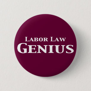 Labour Law Genius Gifts 2 Inch Round Button