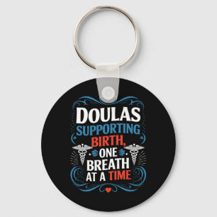 Labour Midwife Quote Birth Postpartum Doula Keychain