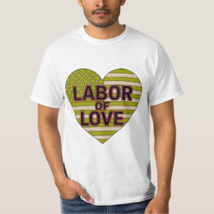 Labour of Love" T-shirt featuring a heart-shaped A