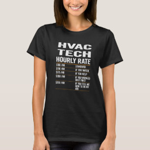Labour Rates Hvac Tech Hourly Rate Outfit For Hvac T-Shirt