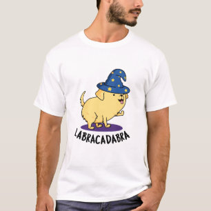 Labra-cadabra Funny Labrador Dog Pun T-Shirt