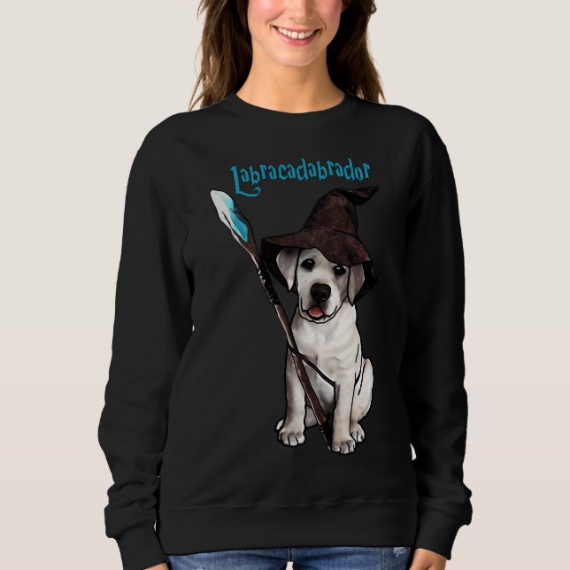 Labracadabrador! Sweatshirt (Front)