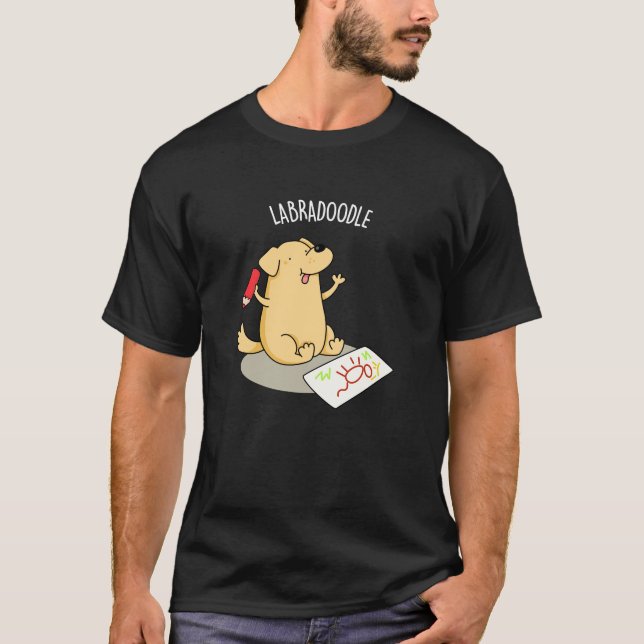 Labradoodle Funny Labrador Dog Pun Dark BG T-Shirt (Front)