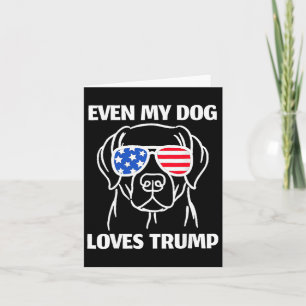 Labrador Dog Sungles Usa Flag Even My Dog Loves Tr Card