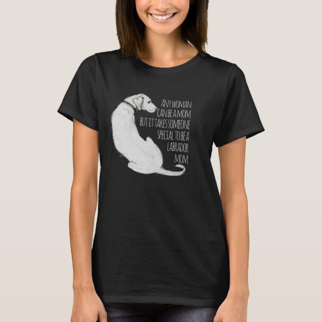 Labrador Mom  T-Shirt (Front)