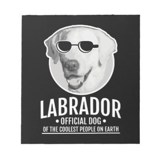 Labrador Official Dog Of The Coolest People Notepad