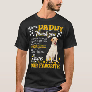 Labrador Retriever Dear Daddy Thank You For Being  T-Shirt