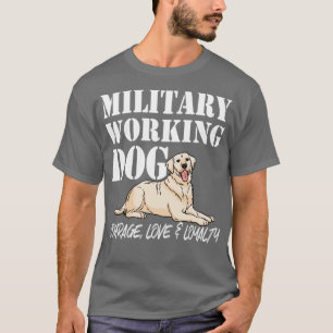 Labrador Retriever Military Working Dog Courageous T-Shirt