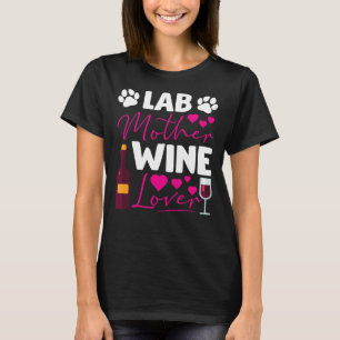Labrador Retriever Mom Wine Drinker Dog T-Shirt