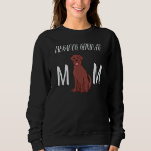 Labrador Retriever Mum Lab Mama Labrador Retrieve Sweatshirt