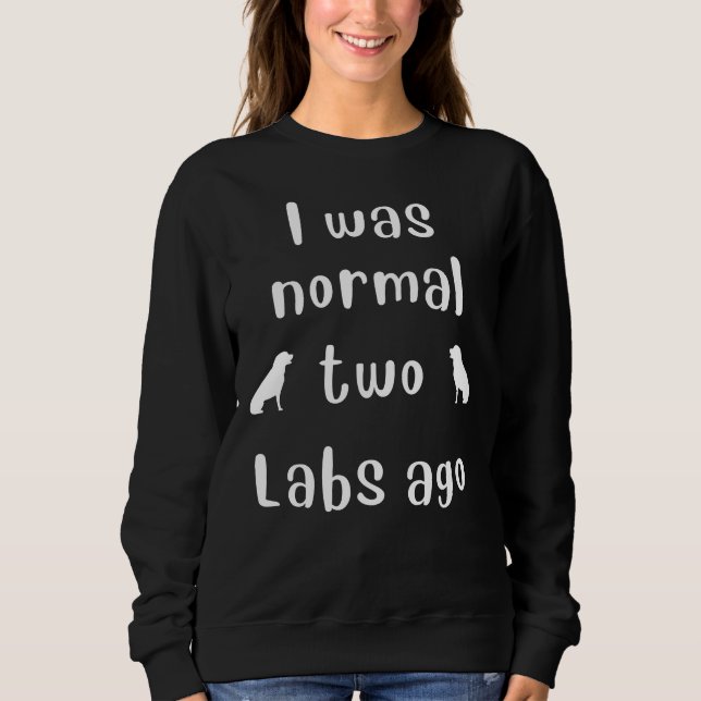 Labrador Retriever Owners Sweatshirt (Front)