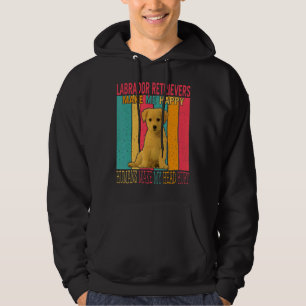 Labrador Retrievers Make Happy Humans Make Head Hu Hoodie