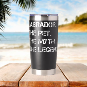 Labrador The Pet The Myth The Legend Funny Labrado Insulated Tumbler
