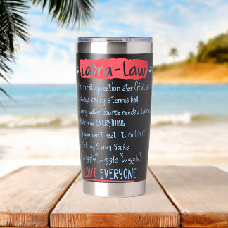 LabraLaw Funny Labrador Labrador Idea Lab Lover Insulated Tumbler