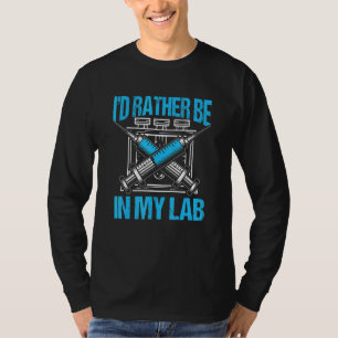 Labratory Rather Be In My Lab Lab Rat Medical Tech T-Shirt